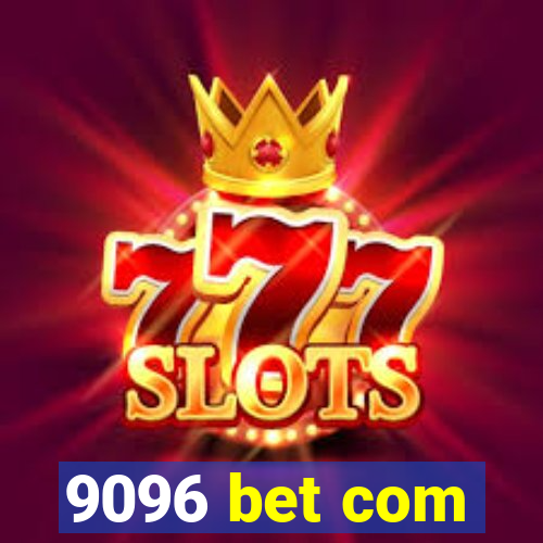 9096 bet com